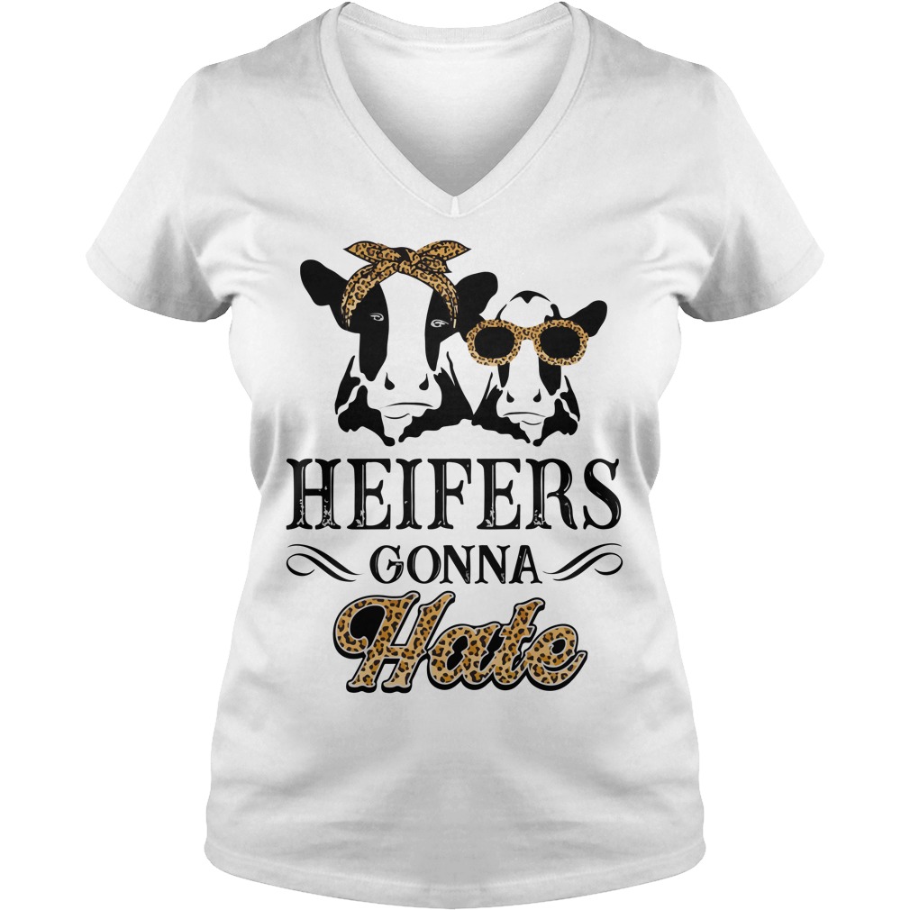 Heifers Gonna Hate V Neck