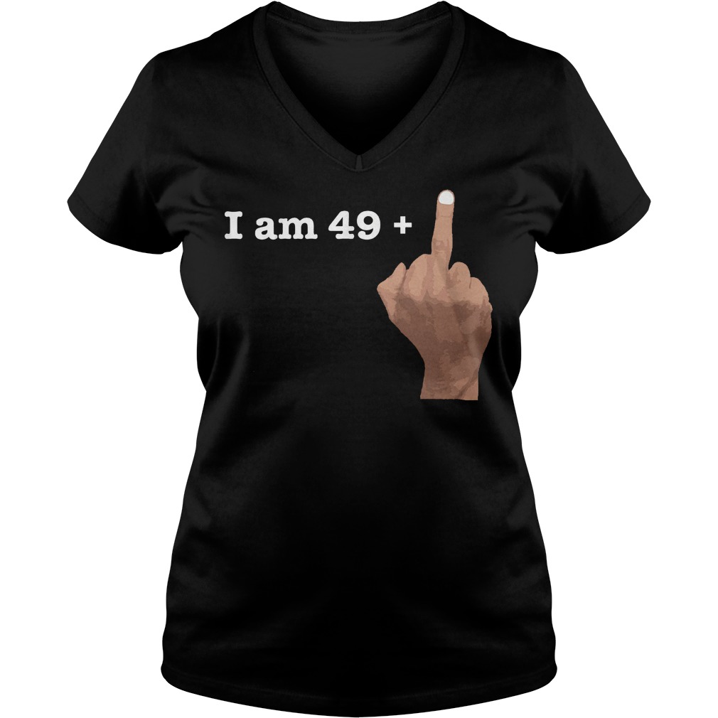 I Am 49 Plus Middle Finger V Neck