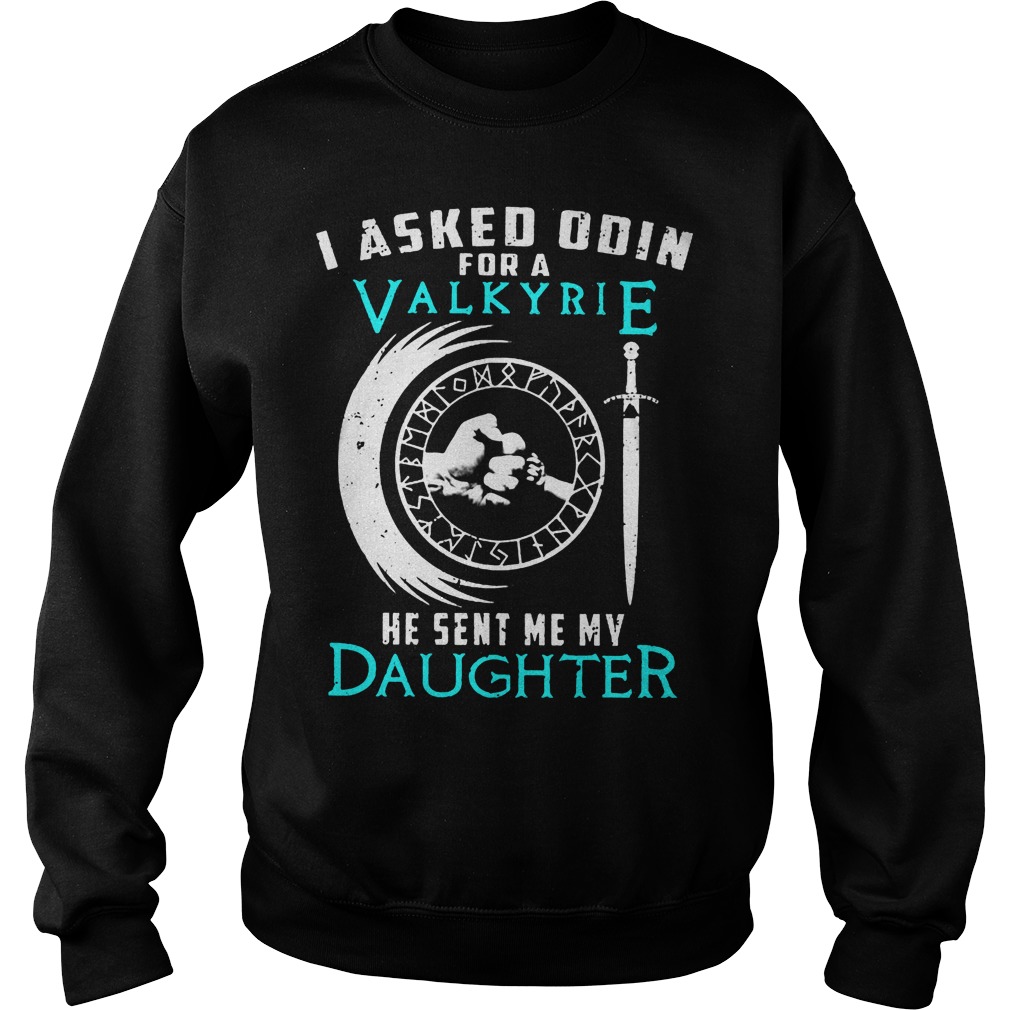 I Asked Odin For A Valkyrie He Sent Me My Daughter Sweater
