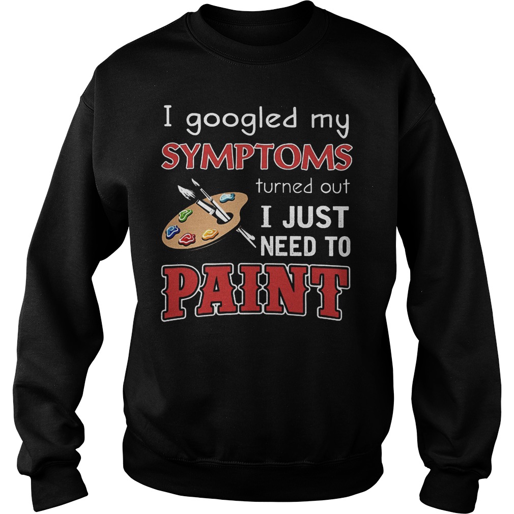 I Google My Symptoms Turned Out I Just Need To Paint Sweater