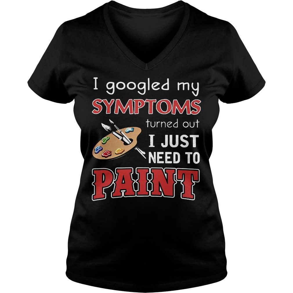I Google My Symptoms Turned Out I Just Need To Paint V Neck
