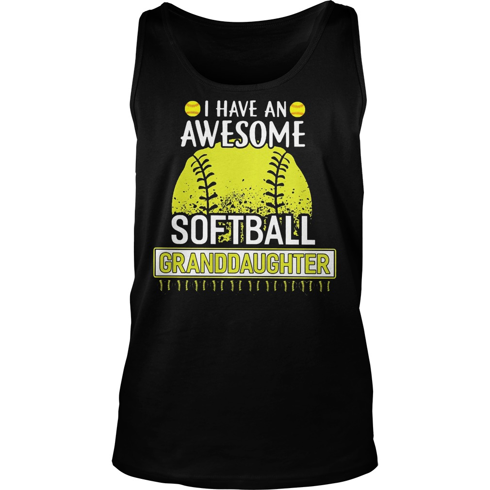 I Have An Awesome Softball Granddaughter Tanktop