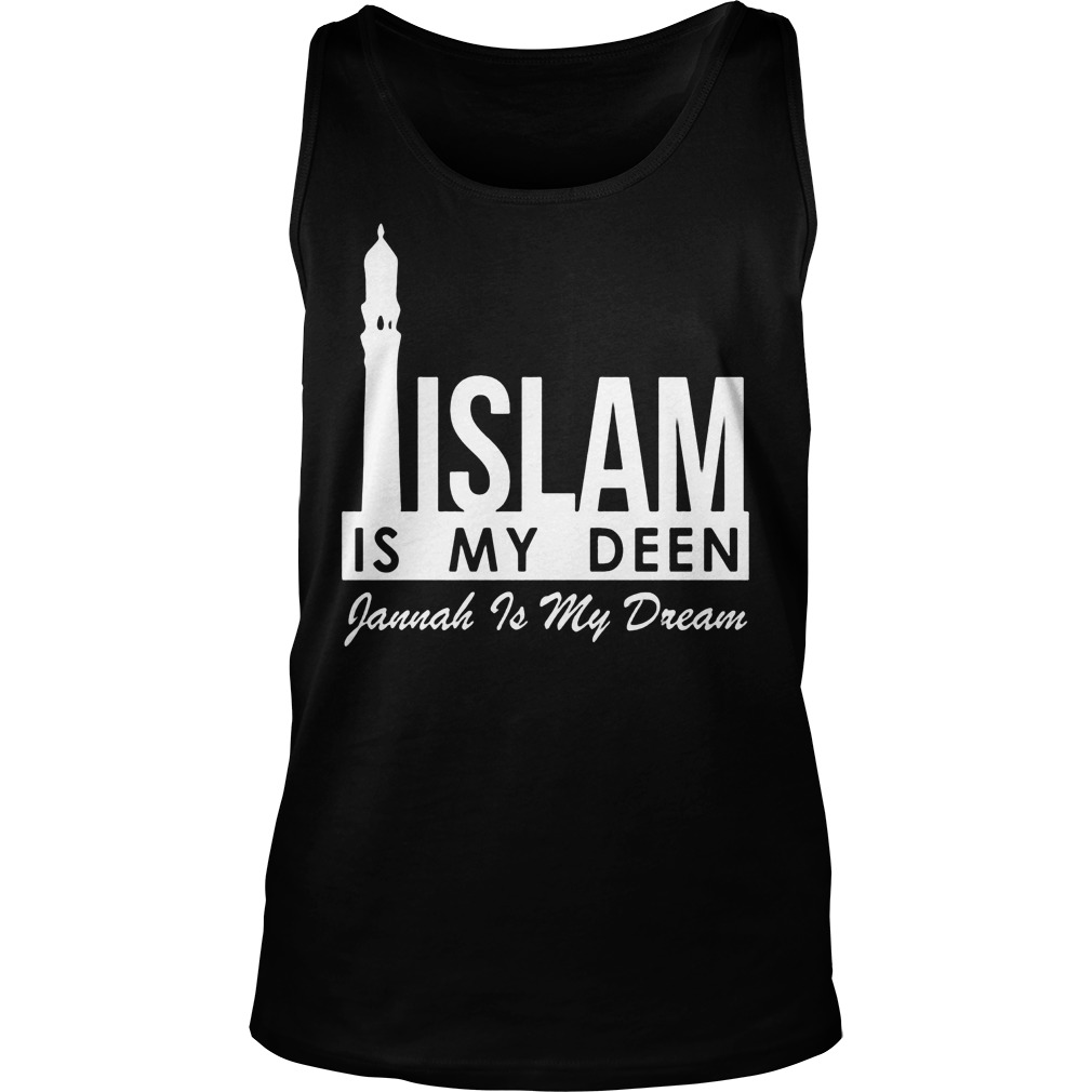 Islam Is My Deen Gannah Is My Dream Tanktop