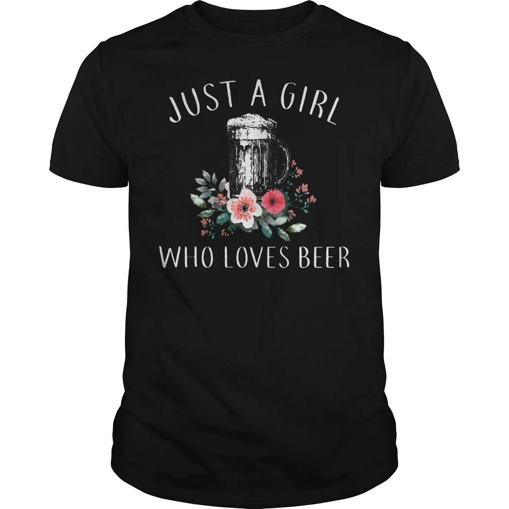 Just A Girl Who Love Beer Shirt