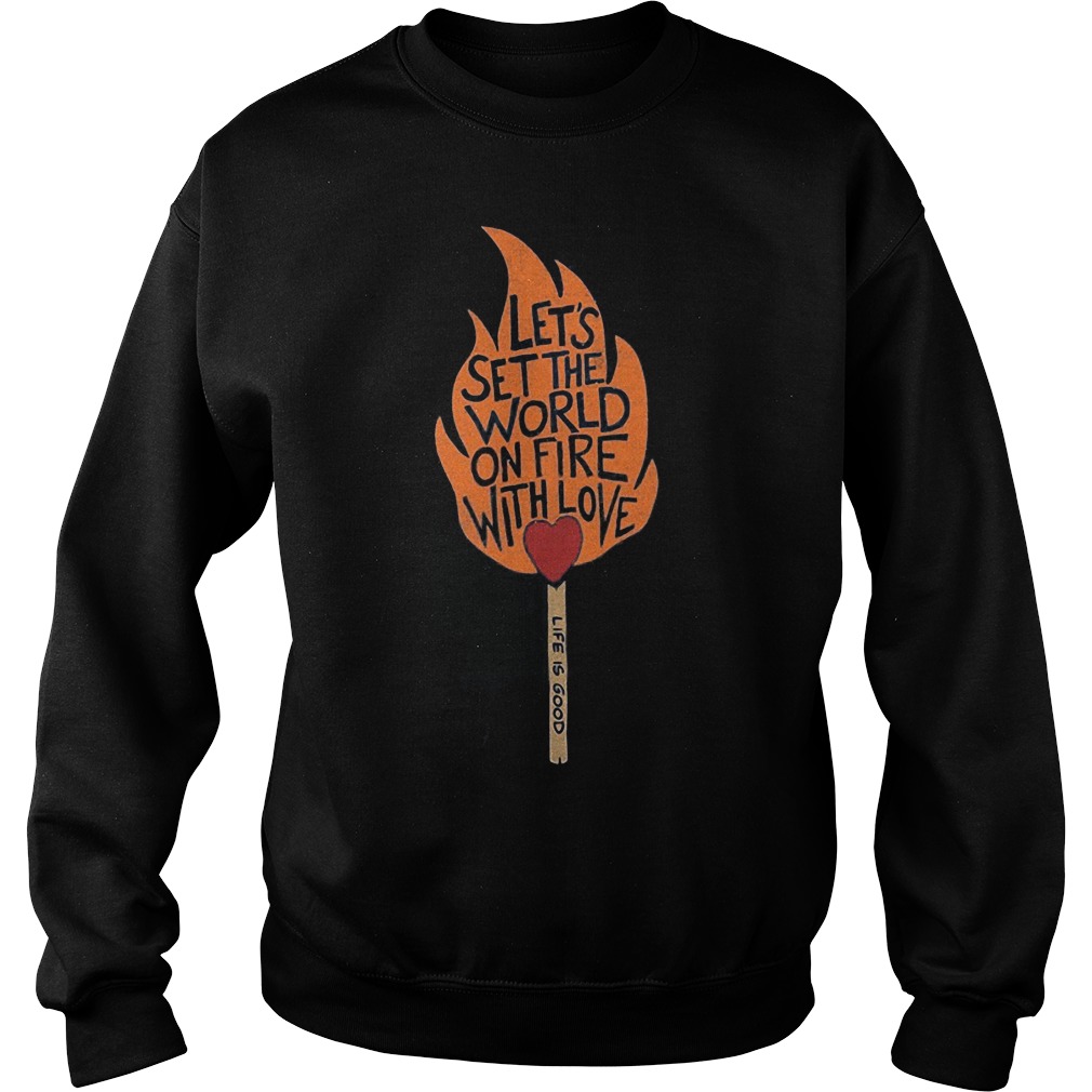 Let's Set The World On Fire With Love Sweater