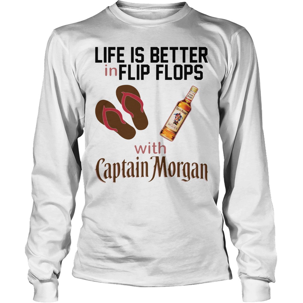 Life Is Better In Flip Flops With Captain Morgan Longsleeve