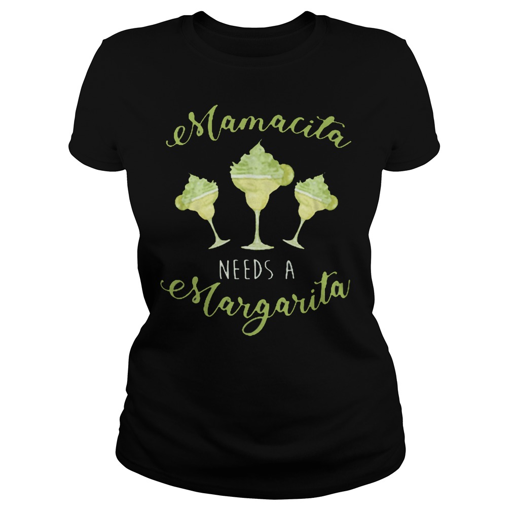 Mamacita Needs A Margarita Ladies
