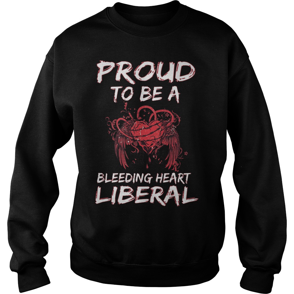 Proud To Be A Bleeding Heart Liberal Sweater
