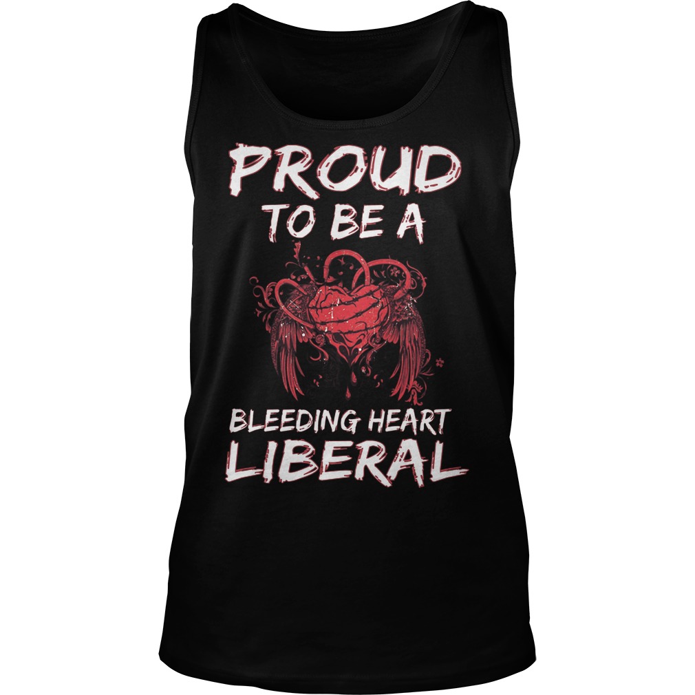 Proud To Be A Bleeding Heart Liberal Tanktop