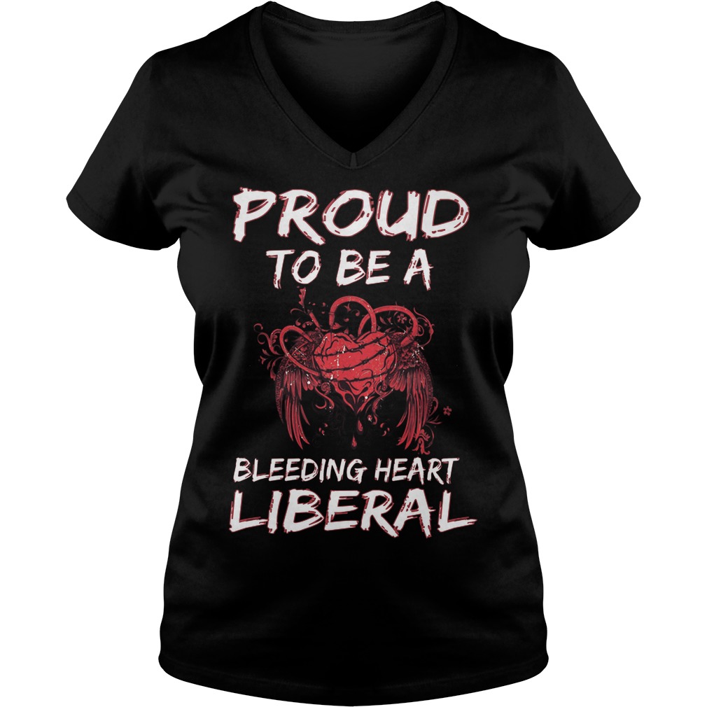 Proud To Be A Bleeding Heart Liberal V Neck