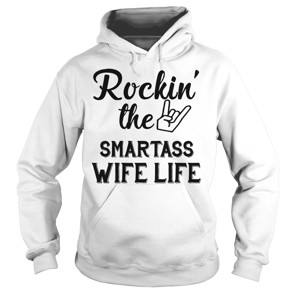 Rockin' The Smartass Wife Life Hoodie