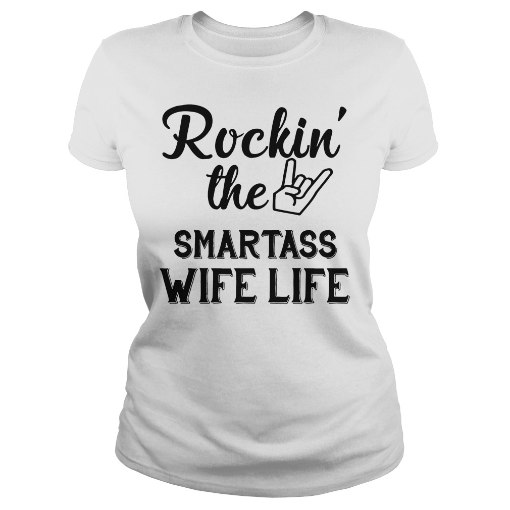Rockin' The Smartass Wife Life Ladies
