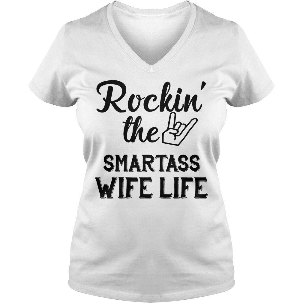 Rockin' The Smartass Wife Life V Neck