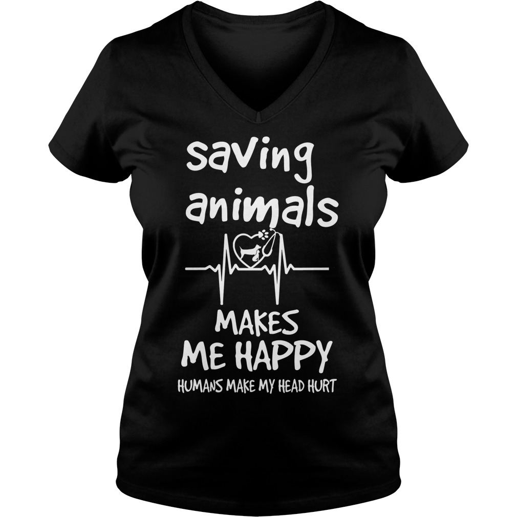 Saving Animals Make Me Happy V Neck