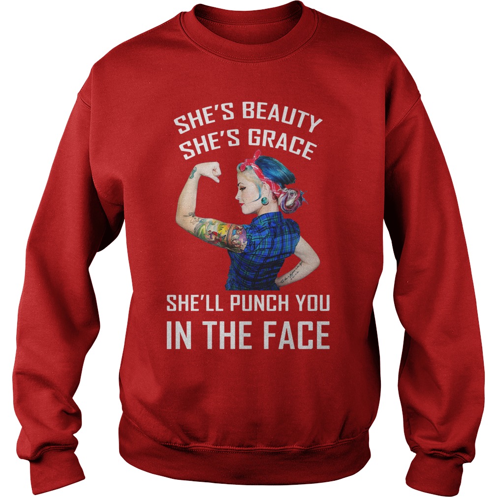 Tattoo Girl She's Beauty She's Grace She'll Punch You In The Face Sweater