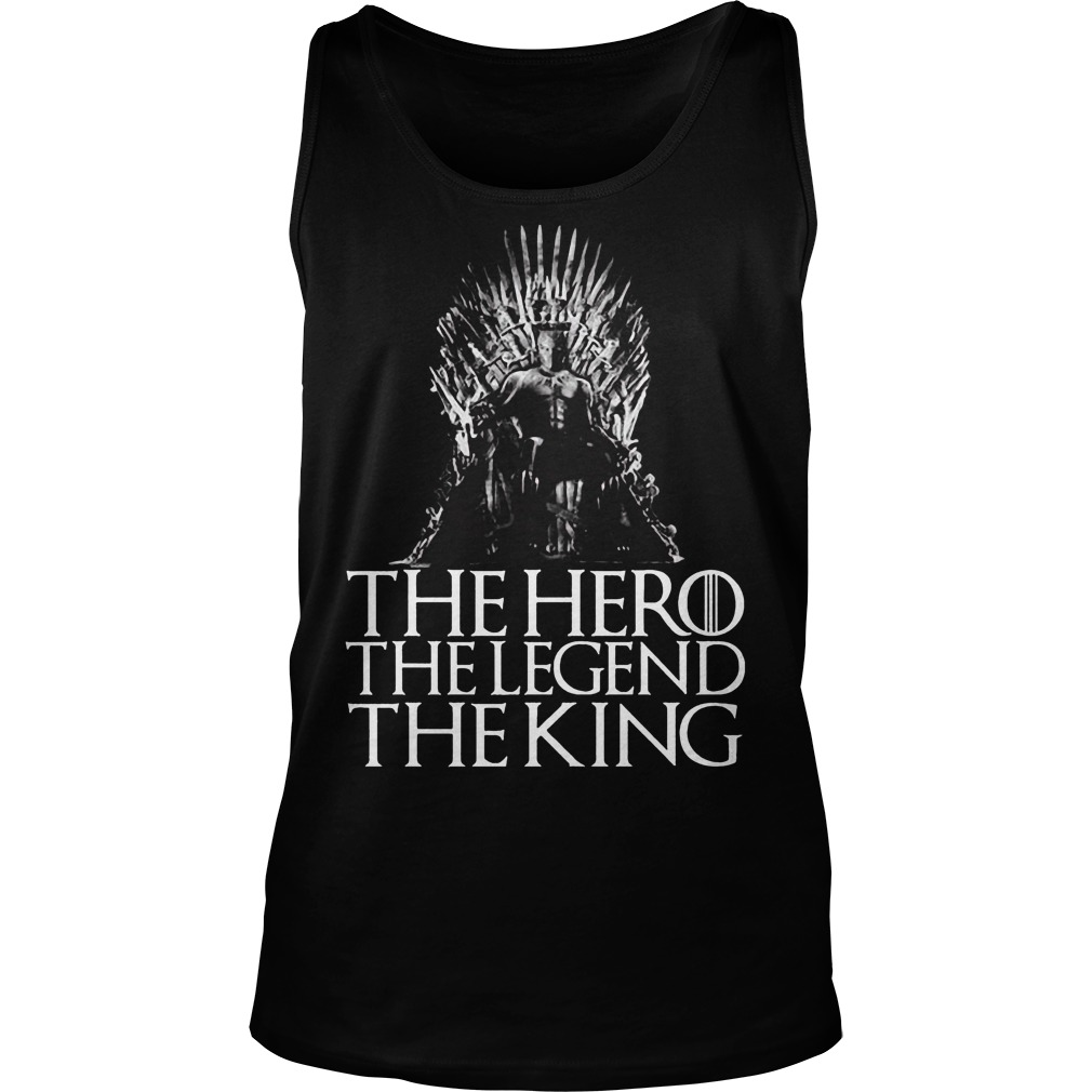 The Hero The Legend The King Tanktop