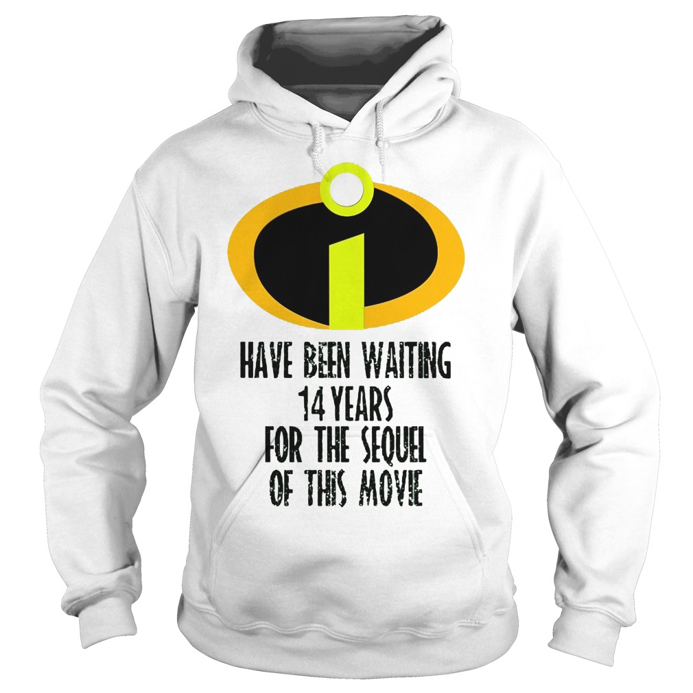 The Incredibles Have Been Waiting 14 Years For The Sequel Of This Movie Hoodie
