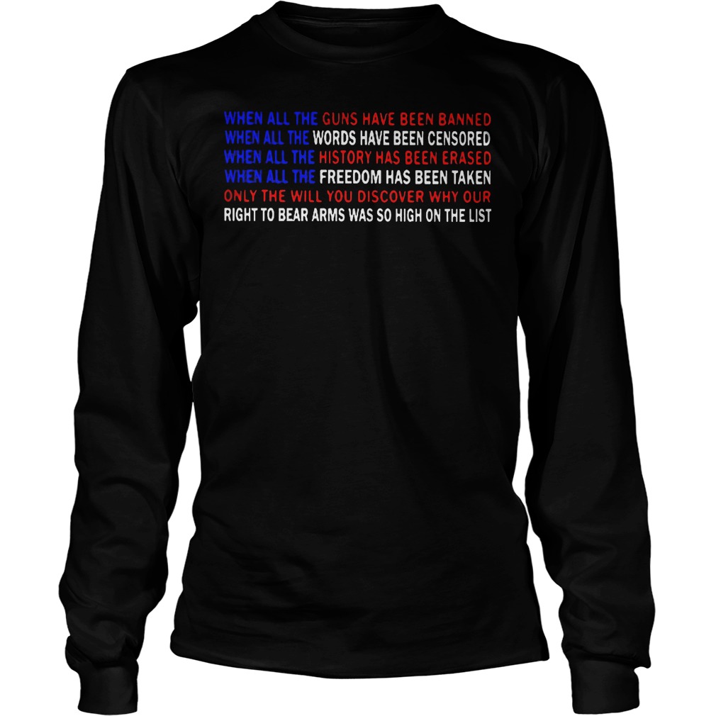When All The Guns Have Been Banned When All The Words Have Been Censored Longsleeve