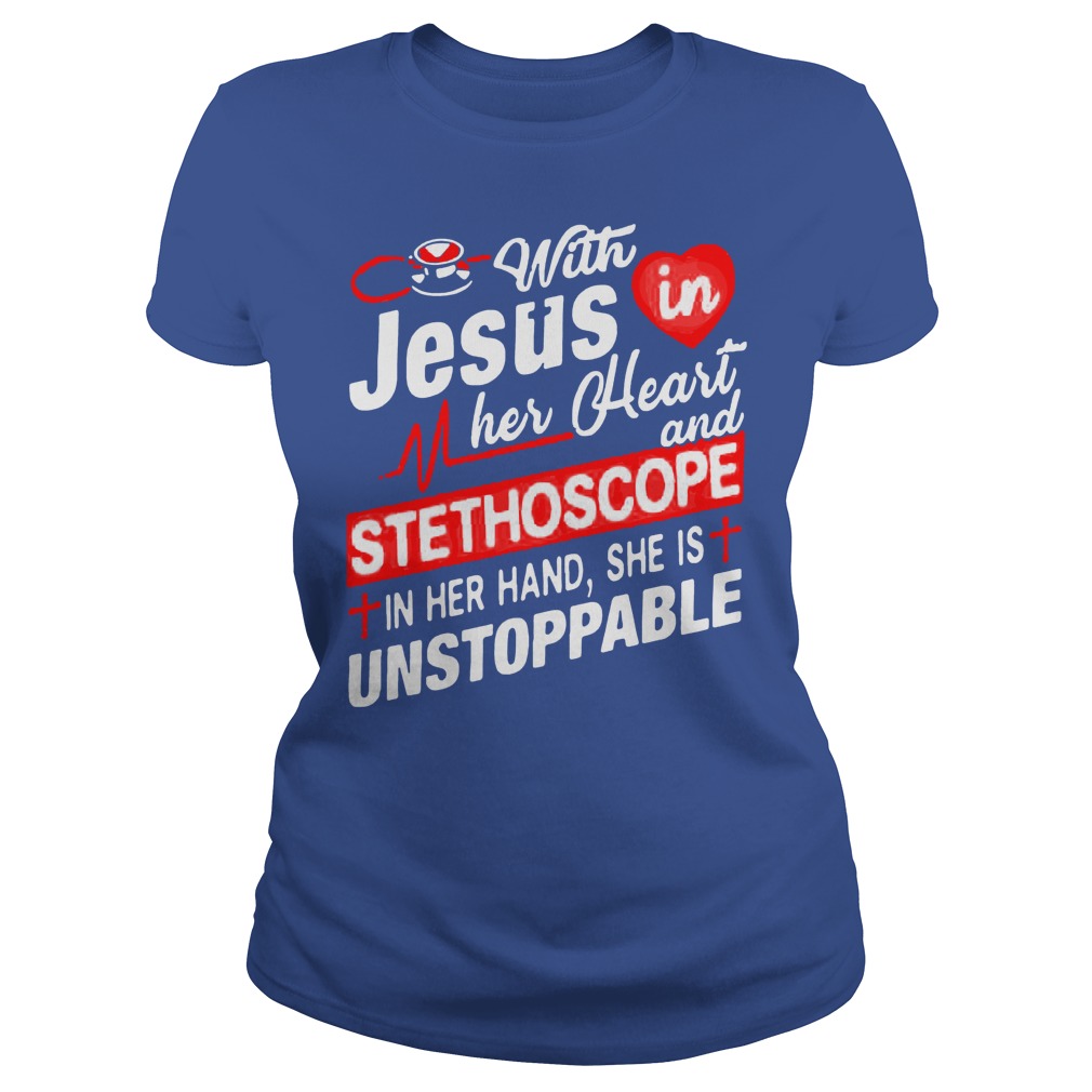 With Jesus In Her Heart Stethoscope In Her Hand Ladies