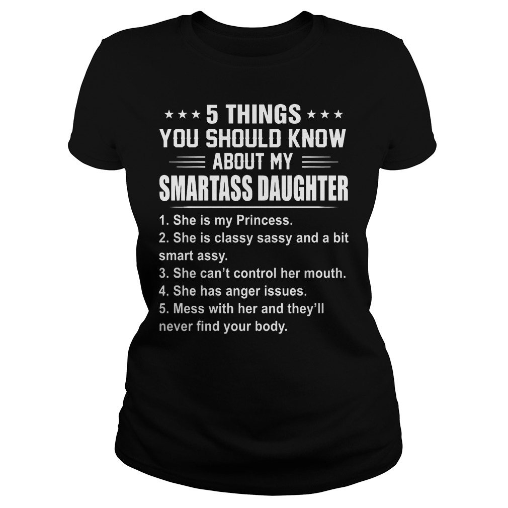 5 Things You Should Know About My Smartass Daughter Ladies