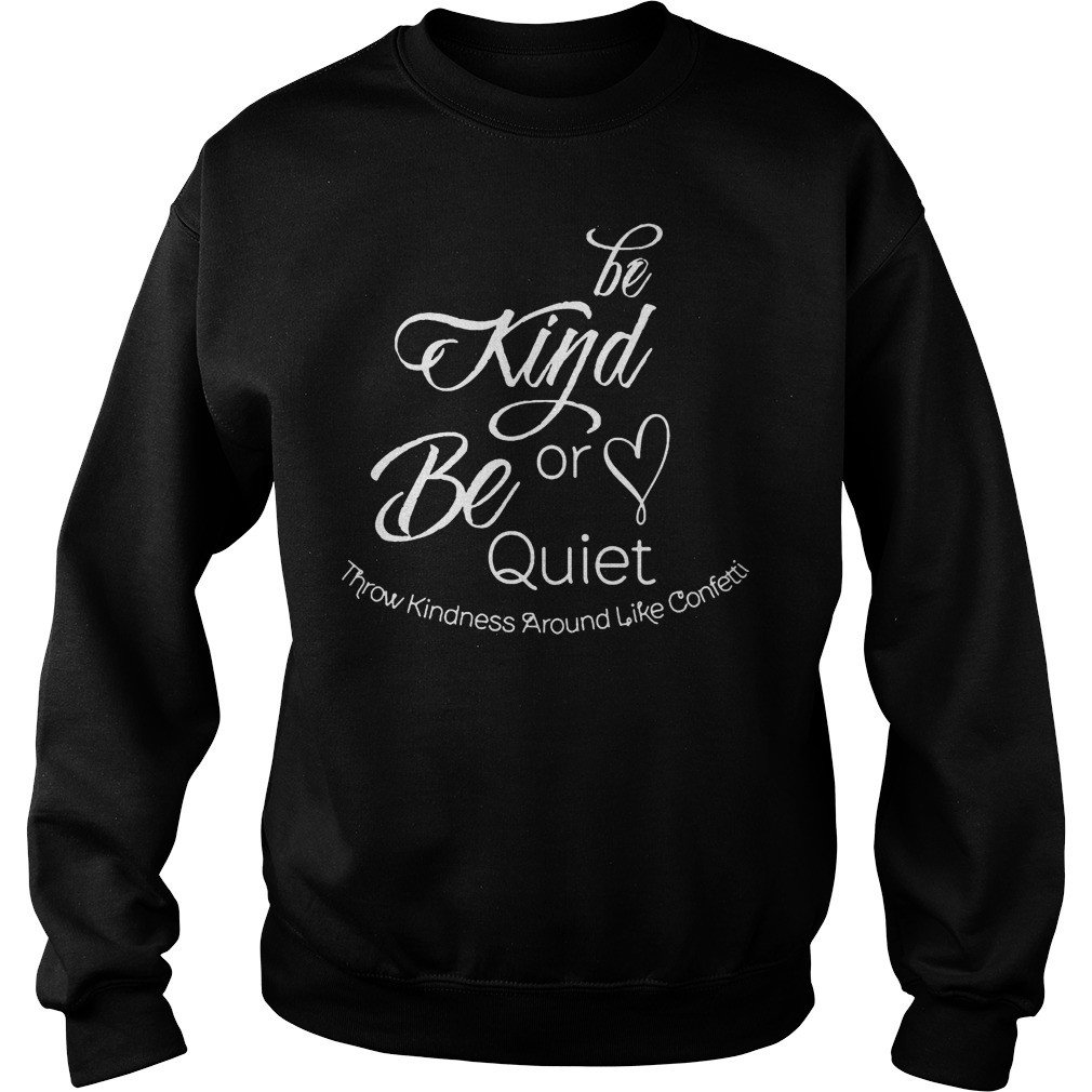 Be Kind Or Be Quiet Sweater