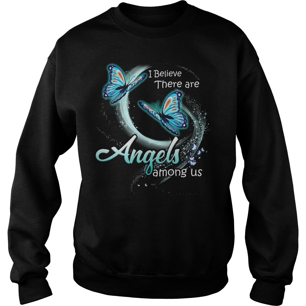 Butterfly I Believe There Are Angles Among Us Sweater
