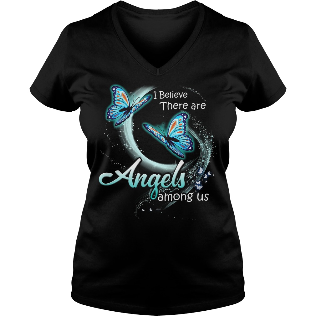 Butterfly I Believe There Are Angles Among Us V Neck