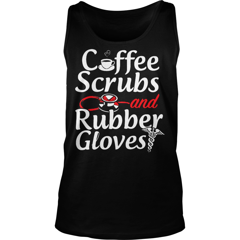 Coffee Scrubs And Rubber Gloves Tanktop