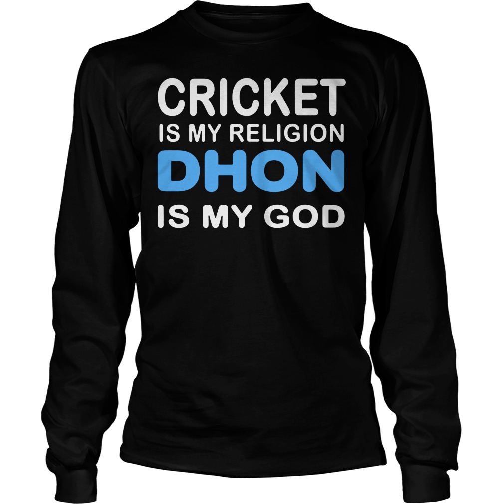 Cricket Is My Religion Dhon Is My God Longsleeve
