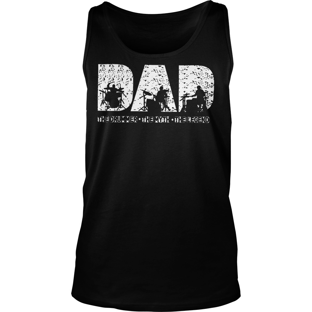 Dad The Drummer The Myth The Legend Tanktop