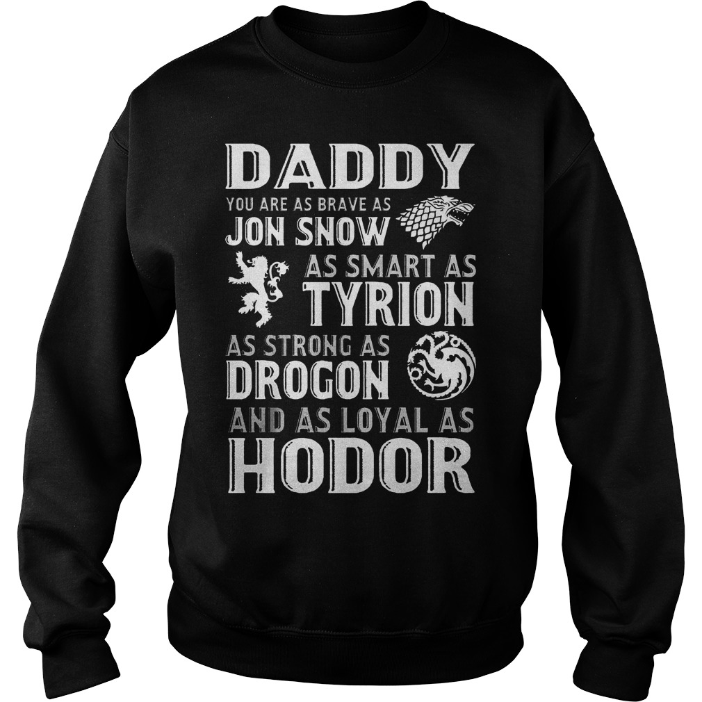 Daddy You Are As Brave As Jon Snow Sweater