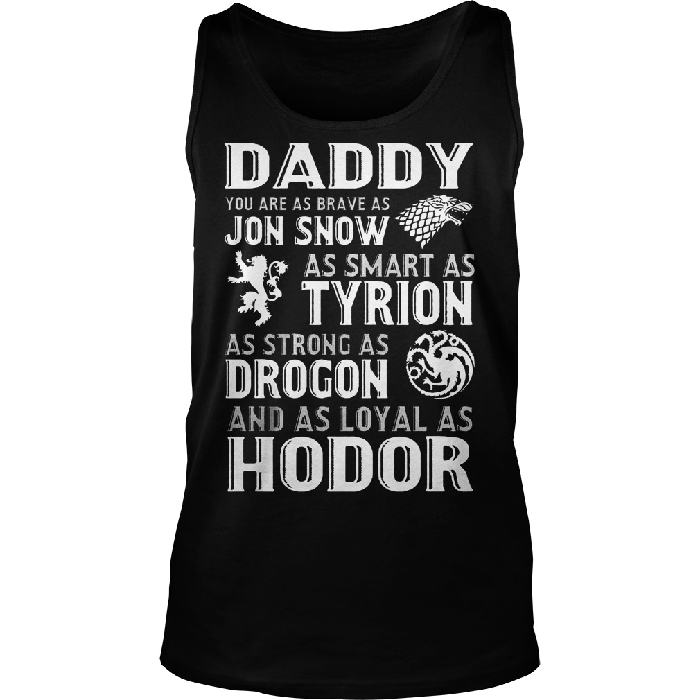 Daddy You Are As Brave As Jon Snow Tanktop