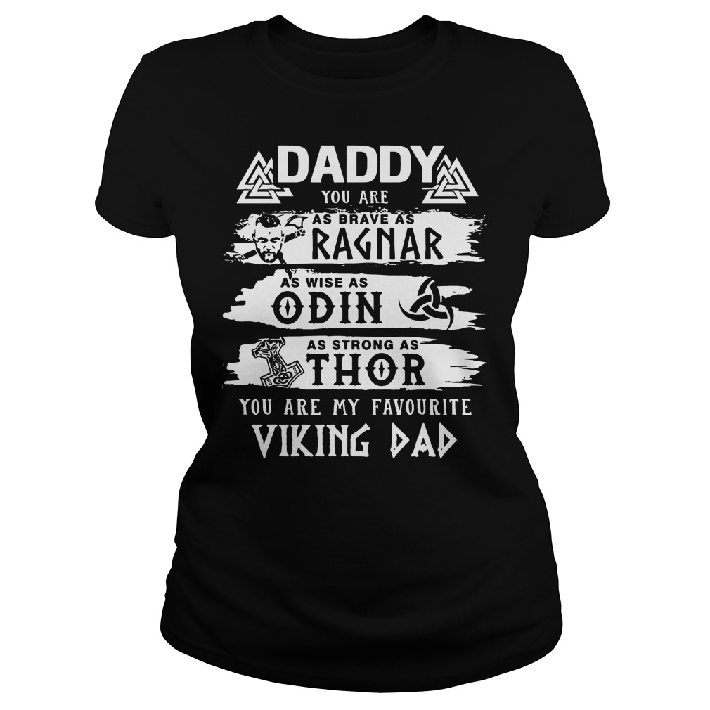 Daddy You Are As Brave As Ragnar You Are My Favourite Viking Dad Ladies