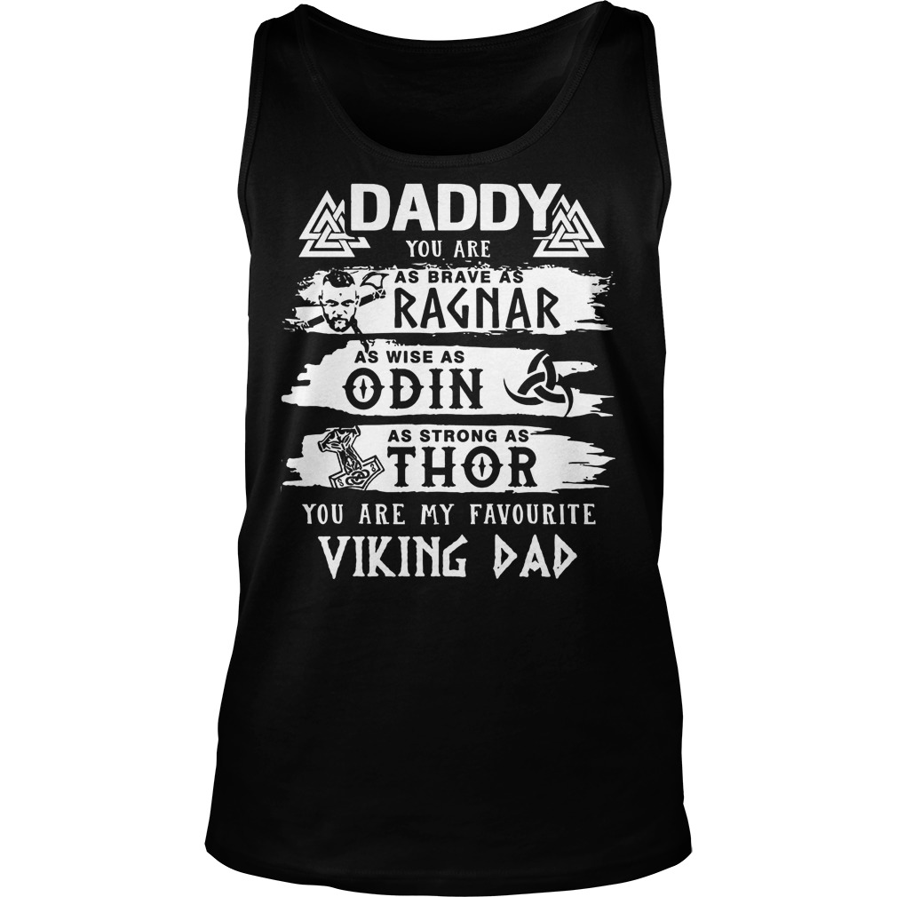 Daddy You Are As Brave As Ragnar You Are My Favourite Viking Dad Tanktop