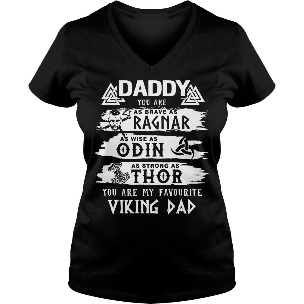 Daddy You Are As Brave As Ragnar You Are My Favourite Viking Dad V Neck