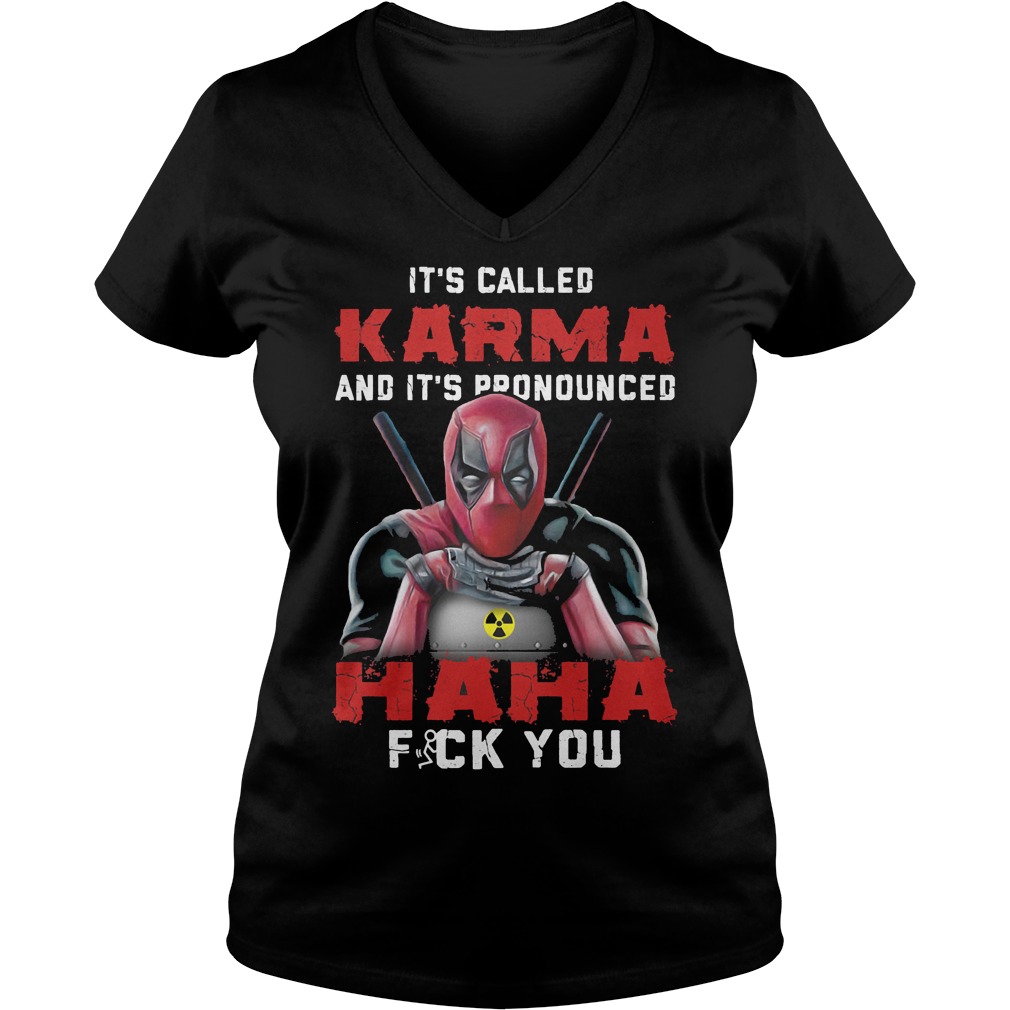 Deadpool It's Called Karma And Its Pronounced Haha V Neck