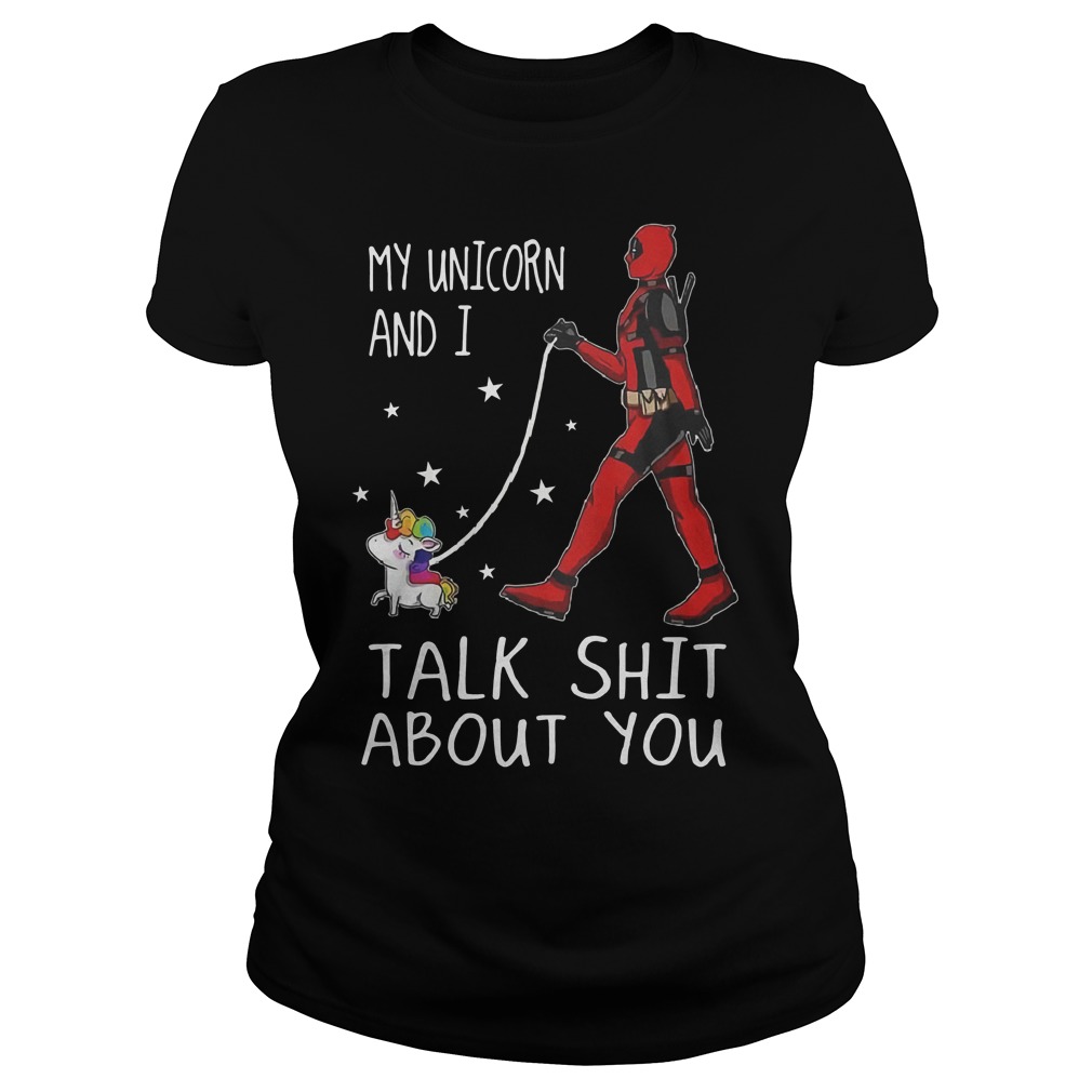 Deadpool My Unicorn And I Talk Shit About You Ladies