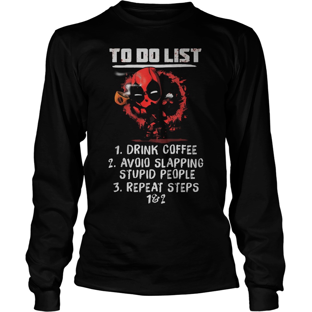 Deadpool To Do List Drink Coffee Longsleeve