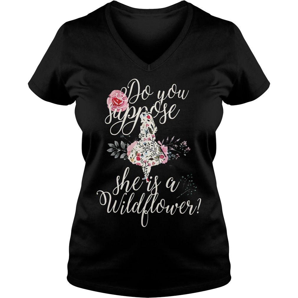 Do You Suppose She Is A Wild Flower V Neck