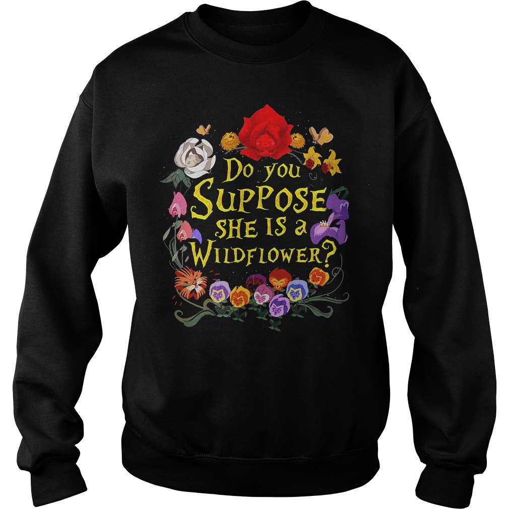 Do You Suppose She Is A Wildflower Sweater