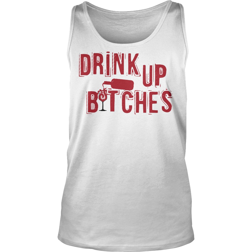 Drink Up Bitches Tanktop