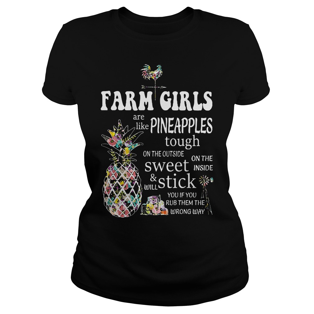 Farm Girls Are Like Pineapples Ladies