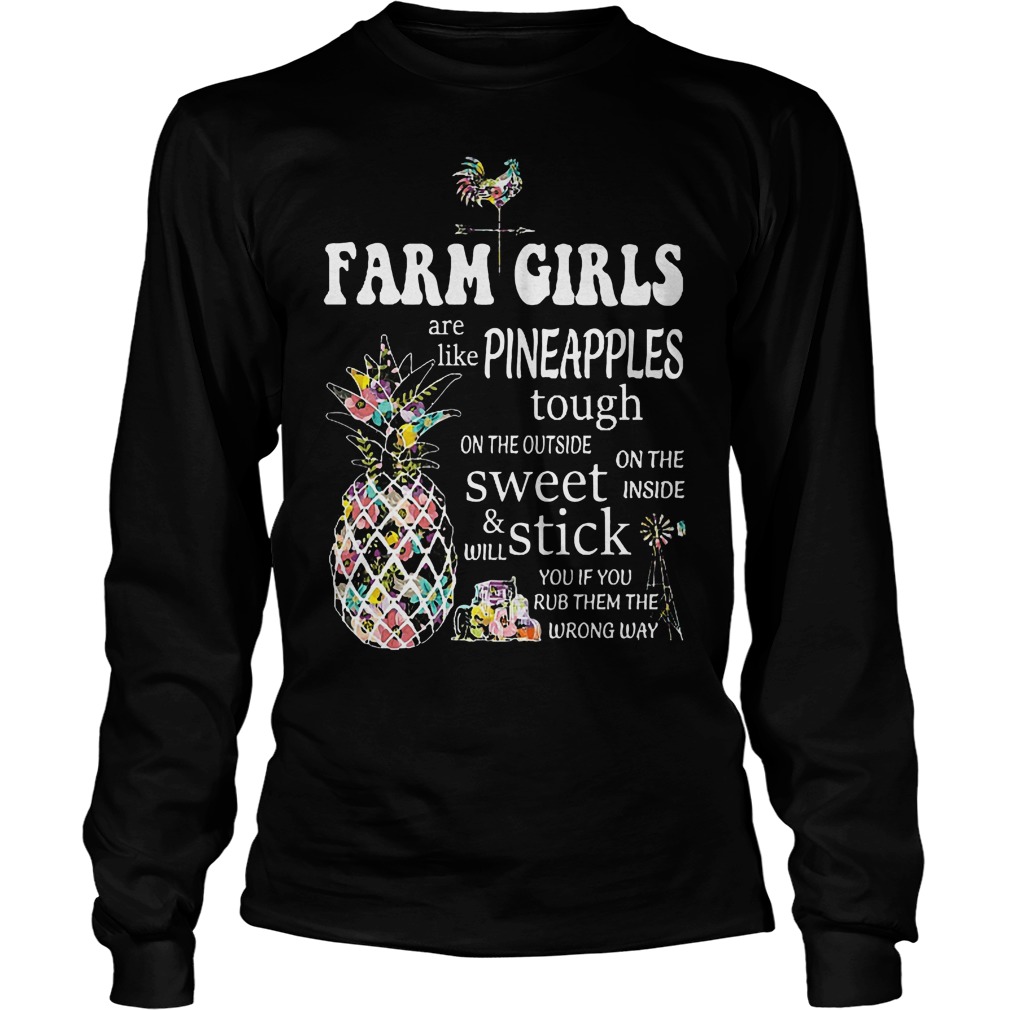 Farm Girls Are Like Pineapples Longsleeve