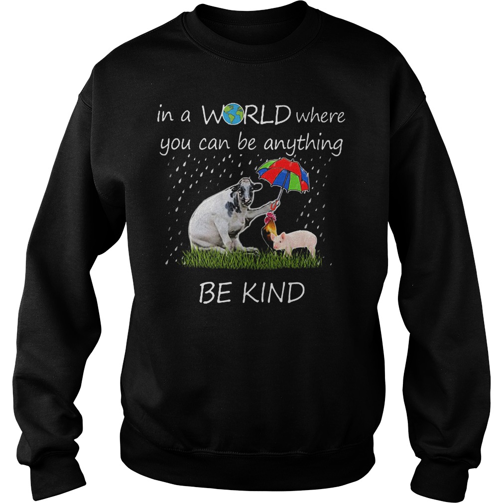 Farmer In A World Where You Can Be Anything Be Kind Sweater