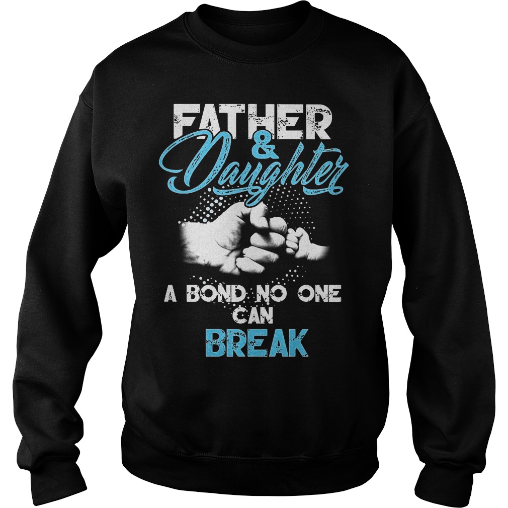 Father And Daughter A Born No One Can Break Sweater