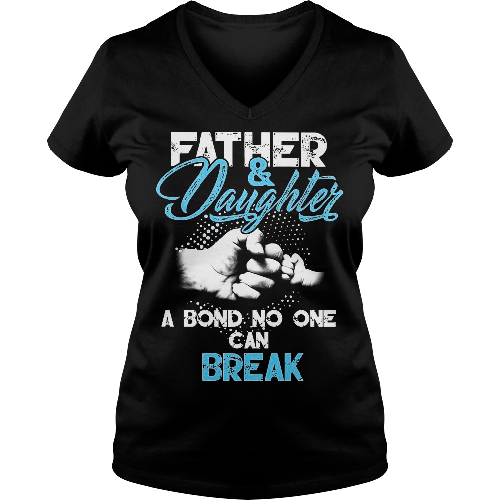 Father And Daughter A Born No One Can Break V Neck