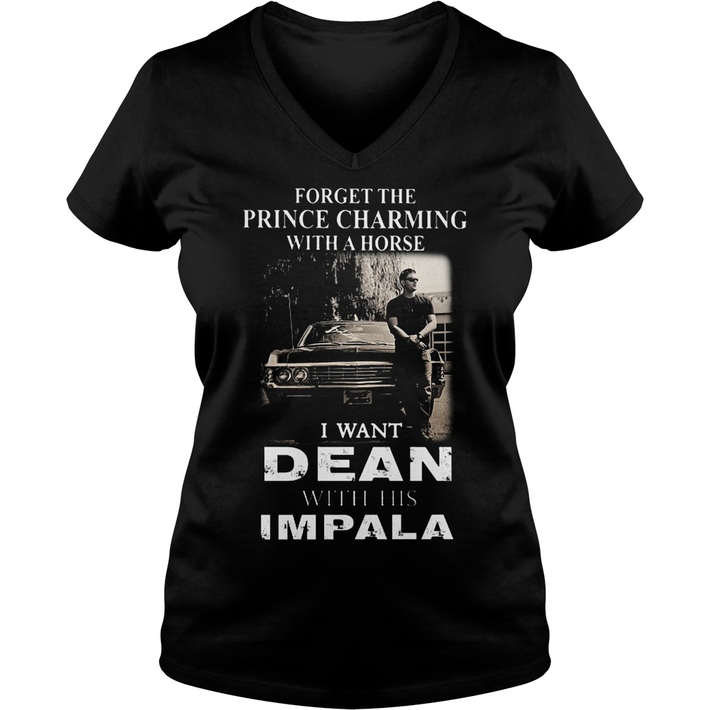 Forget The Prince Charming With A Horse I Want Dean With His Impala V Neck