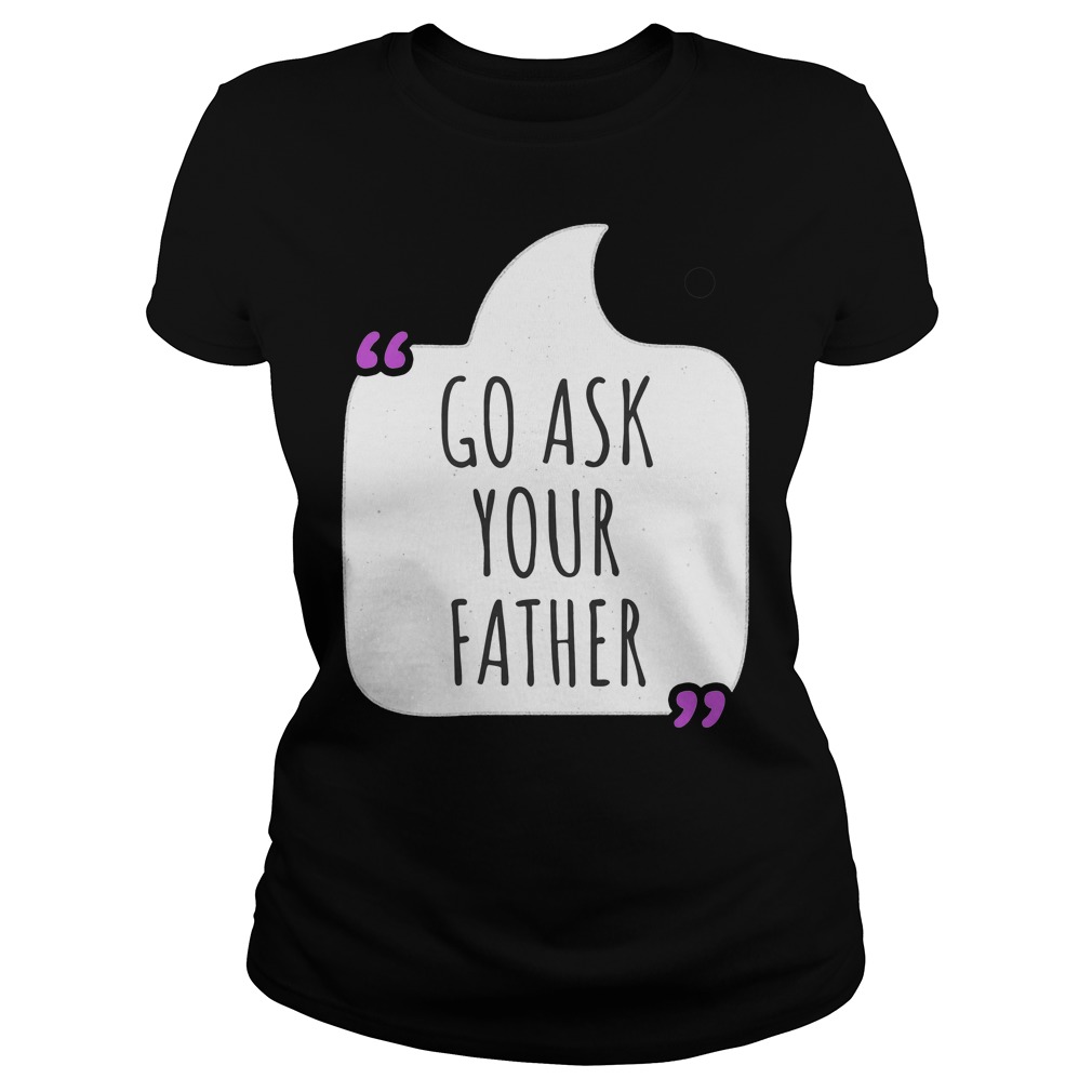 Go Ask Your Father Ladies