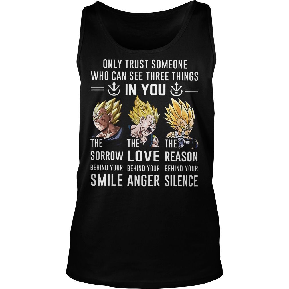 Goku Only Trust Someone Who Can See Three Things In You Tanktop
