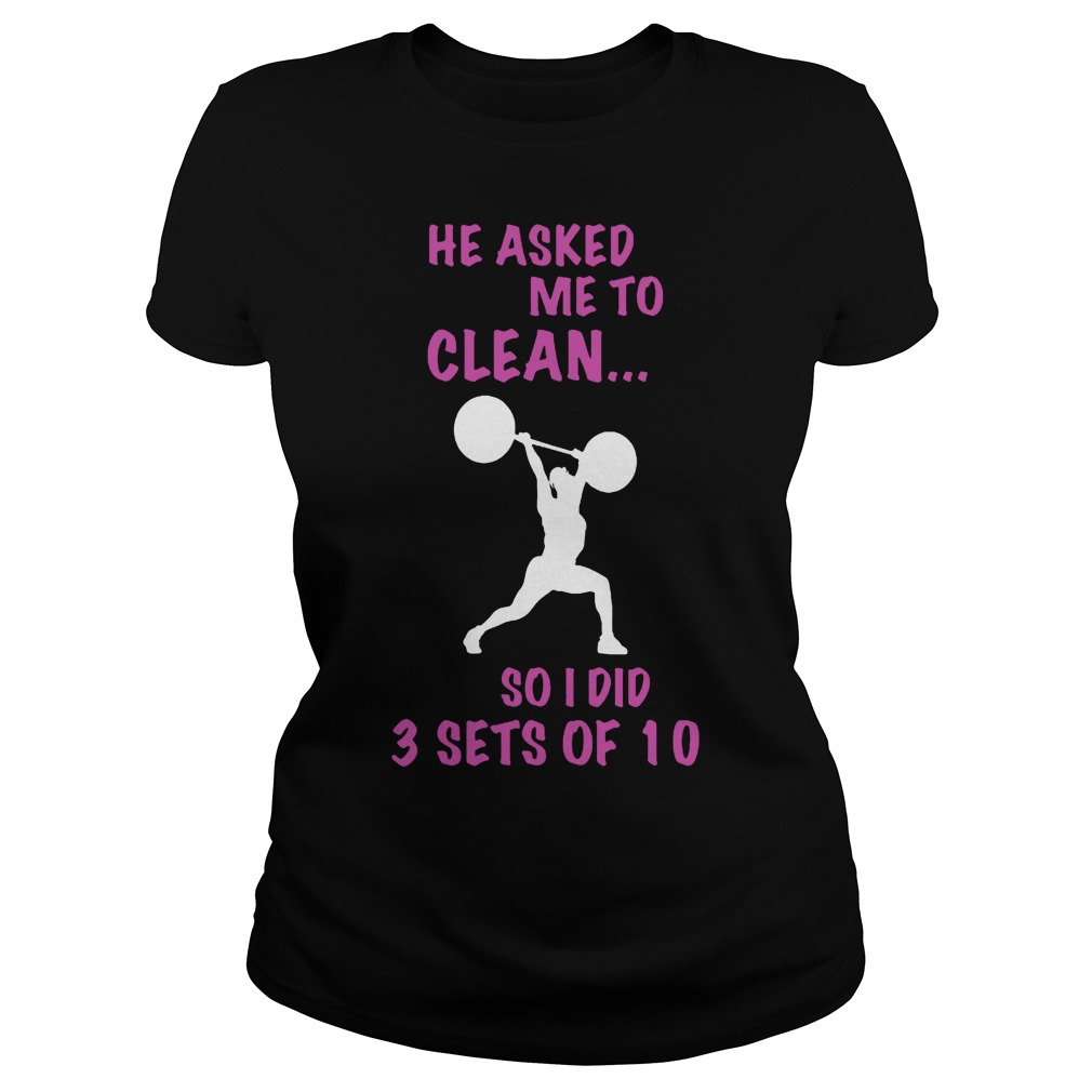 He Asked Me To Clean I Did 3 Sets Of 10 Ladies